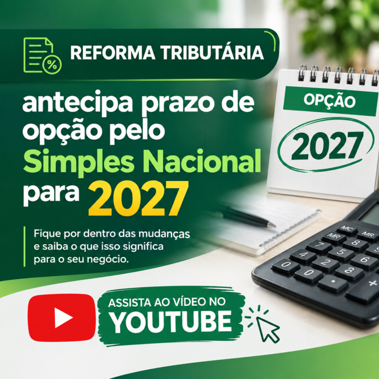 Reforma Tributária antecipa prazo de opção pelo Simples Nacional para 2027