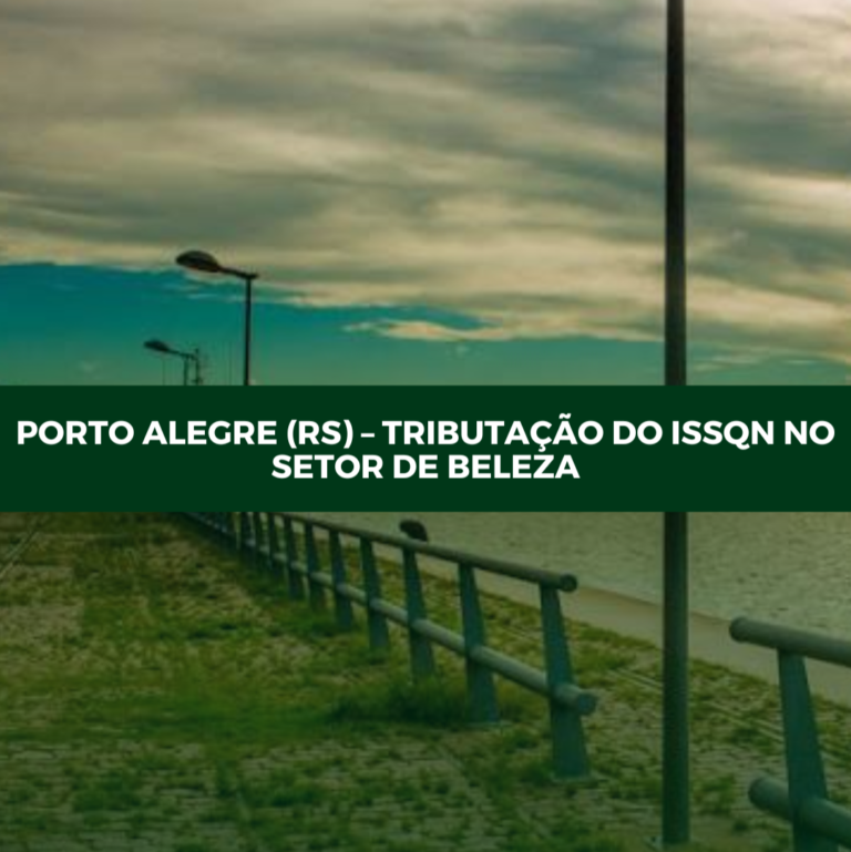 Porto Alegre (RS) – Tributação do ISSQN no setor de beleza