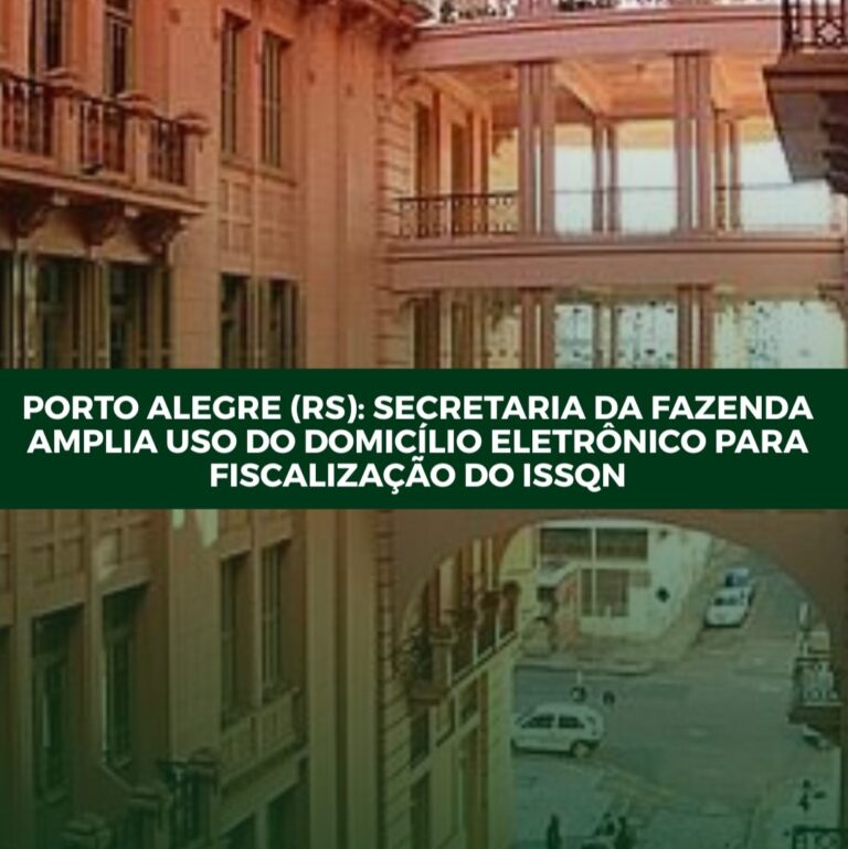 Porto Alegre (RS): Secretaria da Fazenda amplia uso do Domicílio Eletrônico para fiscalização do ISSQN